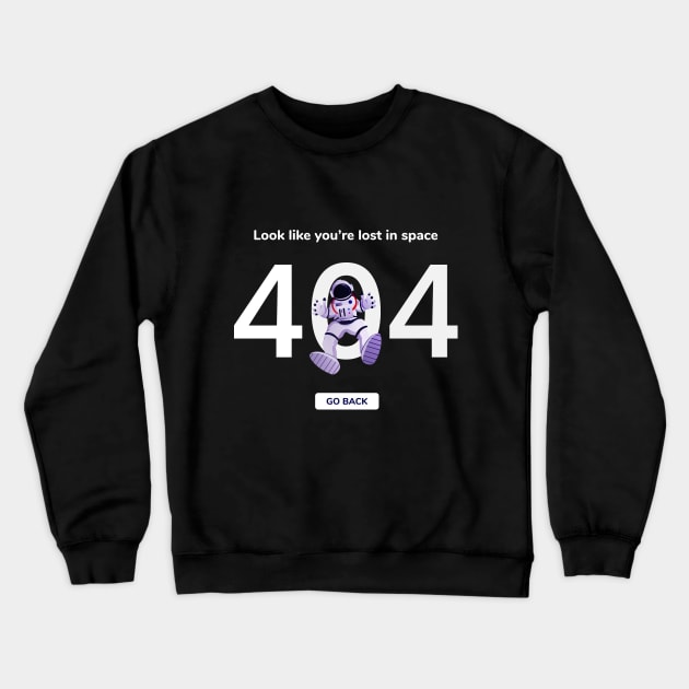 Astronaut or spacemen character wearing space suit 404 Error lost in Space Crewneck Sweatshirt by SweetMay